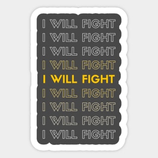 I Will Fight Sticker